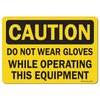 Signmission OSHA, Do Not Wear Gloves While Operating This Equipment, 5in X 3.5in, 3.5" H, 5" W, Lndscp, PK10 OS-CS-D-35-L-19149-10PK